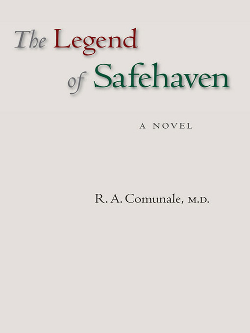 Title details for The Legend of Safehaven by R. A. Comunale - Available